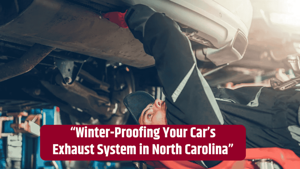 Winter-Proofing Your Car’s Exhaust System in North Carolina